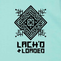 Lach'd + Loaded 💀